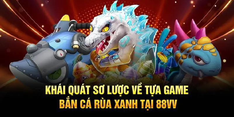 Khái quát sơ lược về tựa game giải trí chất lượng tại hệ thống 88VV