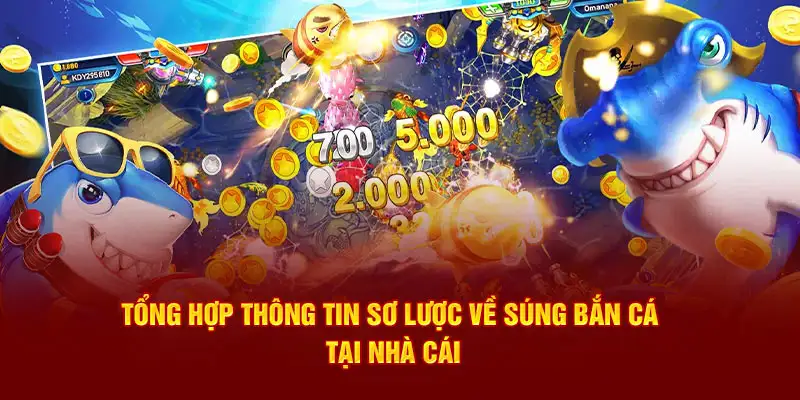 Tổng hợp thông tin sơ lược về súng bắn cá tại nhà cái